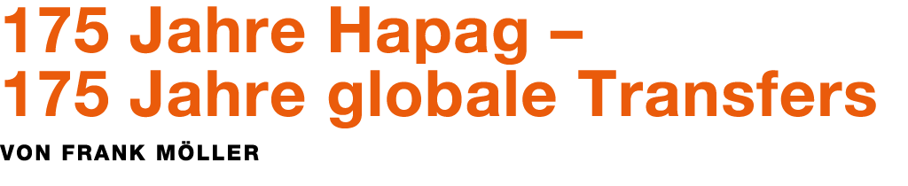 175 Jahre Hapag – 175 Jahre globale Transfers Von Frank M ller