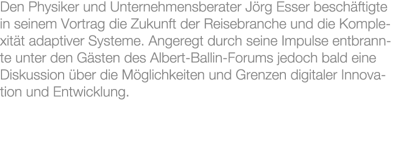 Den Physiker und Unternehmensberater J rg Esser besch ftigte in seinem Vortrag die Zukunft der Reisebranche und die K...