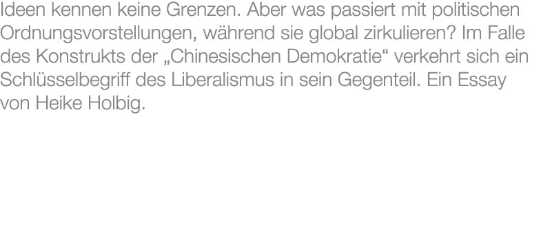 Ideen kennen keine Grenzen. Aber was passiert mit politischen Ordnungsvorstellungen, w hrend sie global zirkulieren? ...