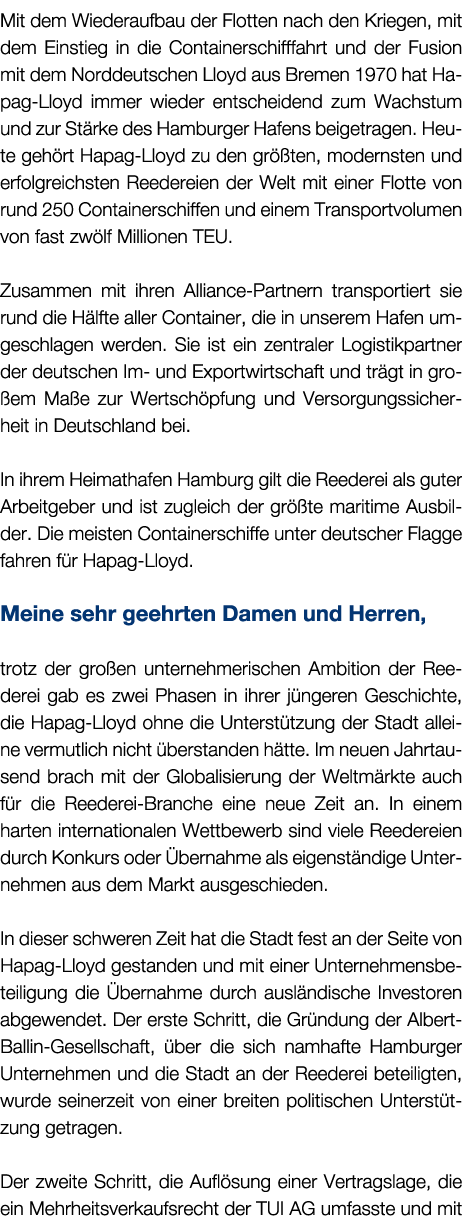 Mit dem Wiederaufbau der Flotten nach den Kriegen, mit dem Einstieg in die Containerschifffahrt und der Fusion mit de...