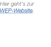 Hier geht’s zur WEP Website. 