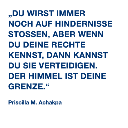 „Du wirst immer noch auf Hindernisse sto en, aber wenn du deine Rechte kennst, dann kannst du sie verteidigen. Der Hi...