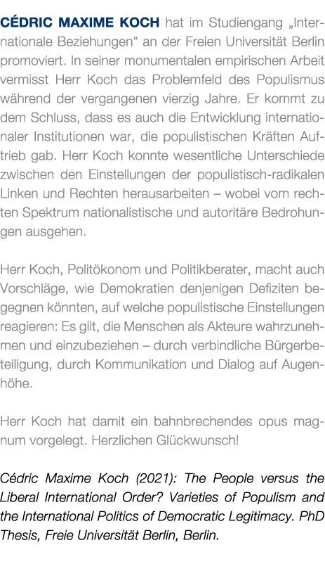 C dric Maxime Koch hat im Studiengang „Internationale Beziehungen“ an der Freien Universit t Berlin promoviert. In se...