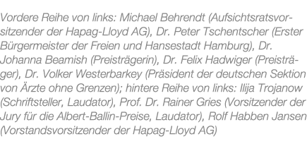 Vordere Reihe von links: Michael Behrendt (Aufsichtsratsvorsitzender der Hapag Lloyd AG), Dr. Peter Tschentscher (Ers...