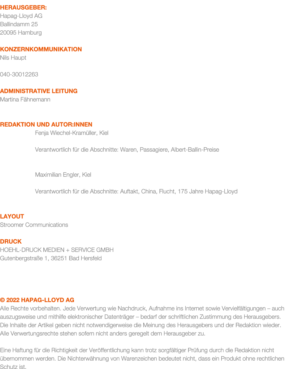 Herausgeber: Hapag Lloyd AG Ballindamm 25 20095 Hamburg Konzernkommunikation Nils Haupt 040 30012263 Administrative L...