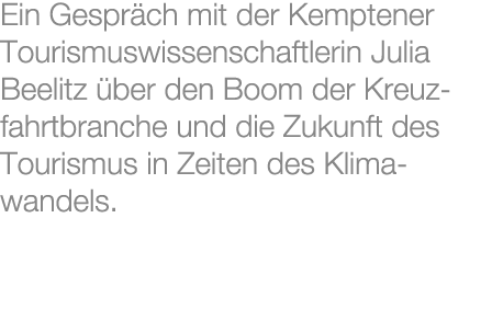 Ein Gespr ch mit der Kemptener Tourismuswissenschaftlerin Julia Beelitz ber den Boom der Kreuzfahrtbranche und die Z...
