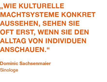 „Wie kulturelle Machtsysteme konkret aussehen, sehen sie oft erst, wenn sie den Alltag von Individuen anschauen.“ Dom...