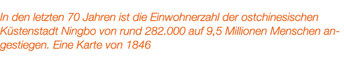 In den letzten 70 Jahren ist die Einwohnerzahl der ostchinesischen K stenstadt Ningbo von rund 282.000 auf 9,5 Millio...