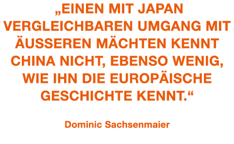  „Einen mit Japan vergleichbaren Umgang mit u eren M chten kennt China nicht, ebenso wenig, wie ihn die europ ische ...