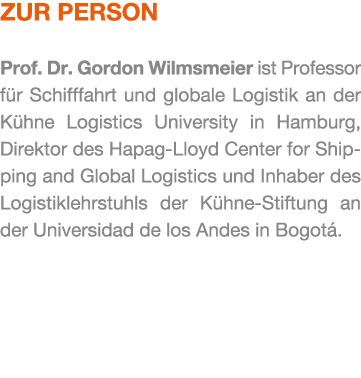Zur Person Prof. Dr. Gordon Wilmsmeier ist Professor f r Schifffahrt und globale Logistik an der K hne Logistics Univ...