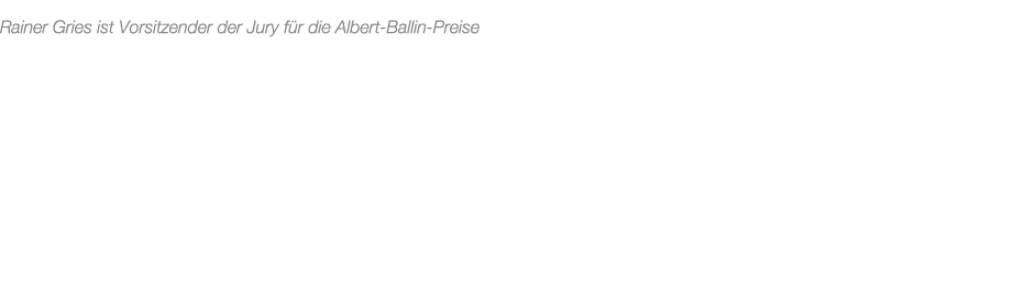 Rainer Gries ist Vorsitzender der Jury f r die Albert Ballin Preise