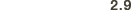 2 9