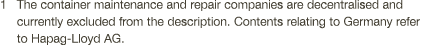 1 The container maintenance and repair companies are decentralised and  currently excluded from the description  Cont   