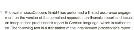 1  PricewaterhouseCoopers GmbH has performed a limited assurance engagement on the version of the combined separate n   