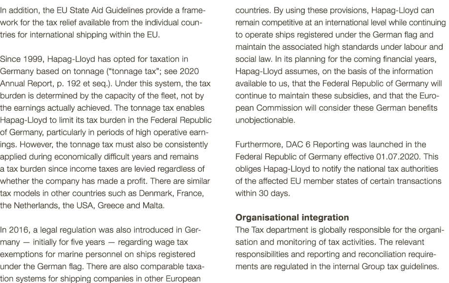 In addition, the EU State Aid Guidelines provide a framework for the tax relief available from the individual countri   