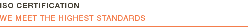 ISO certification We meet the highest standards 