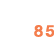 85