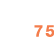 75