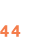 44
