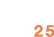 25