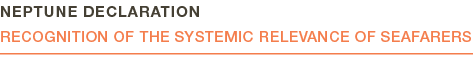 Neptune Declaration Recognition of the systemic relevance of seafarers