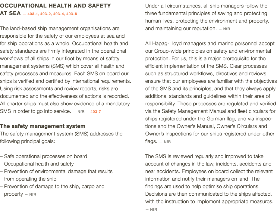 Occupational health and safety at sea — 403-1, 403-2,  403-4,  403-8 The land-based ship management organisations are   