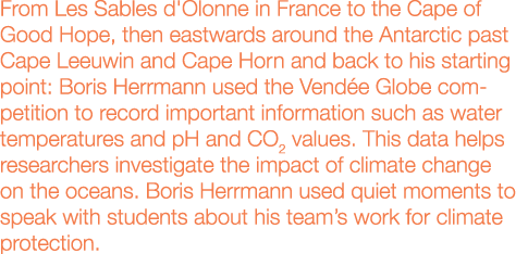 From Les Sables d'Olonne in France to the Cape of Good Hope, then eastwards around the Antarctic past Cape Leeuwin an   