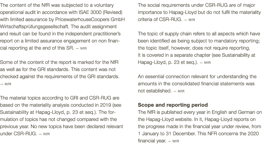 The content of the NfR was subjected to a voluntary operational audit in accordance with ISAE 3000 (Revised) with lim   