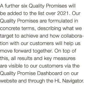 A further six Quality Promises will be added to the list over 2021  Our Quality Promises are formulated in concrete t   