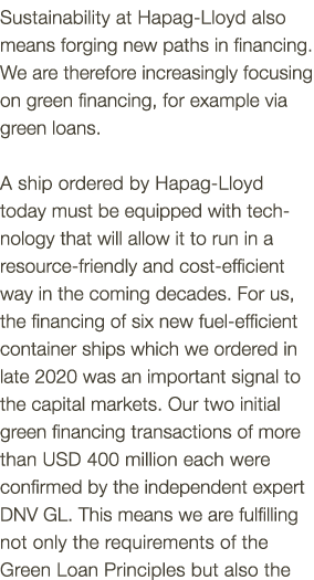 Sustainability at Hapag-Lloyd also means forging new paths in financing  We are therefore increasingly focusing on gr   