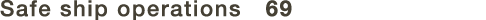 Safe ship operations 69