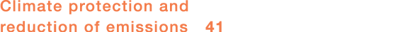 Climate protection and reduction of emissions 41