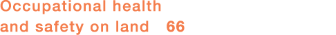 Occupational health and safety on land 66
