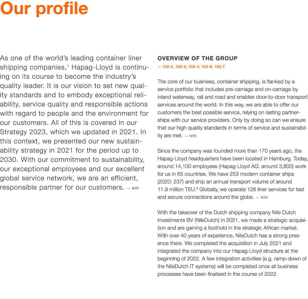 Our profile  As one of the world s leading container liner shipping companies,1 Hapag-Lloyd is continuing on its cour   