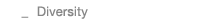  _ Diversity