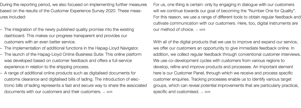 During the reporting period, we also focused on implementing further measures based on the results of the Customer Ex   