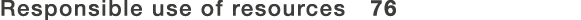 Responsible use of resources 76