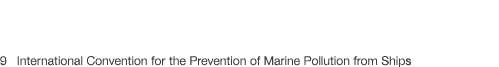 9 International Convention for the Prevention of Marine Pollution from Ships