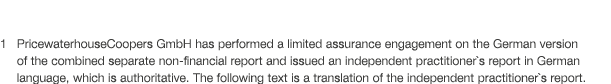 1  PricewaterhouseCoopers GmbH has performed a limited assurance engagement on the German version of the combined sep   