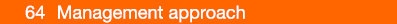  64 Management approach 