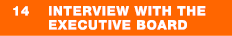  14  interview with the  executive board