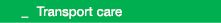  _ Transport care