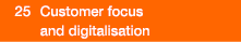  25   Customer focus and digitalisation