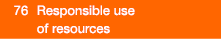  76  Responsible use of resources