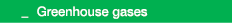  _ Greenhouse gases