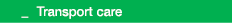 _ Transport care