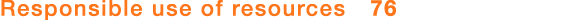 Responsible use of resources 76