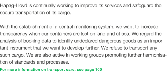 Hapag-Lloyd is continually working to improve its services and safeguard the secure transportation of its cargo  With   