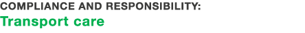 Compliance and responsibility: Transport care