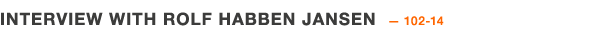 Interview with Rolf Habben Jansen — 102-14 